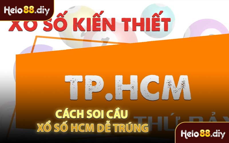 Cách soi cầu xổ số HCM dễ trúng